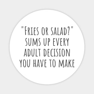 Fries or Salad? Magnet